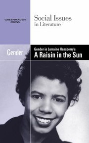 Gender In Lorraine Hansberrys A Raisin In The Sun by Gary Wiener