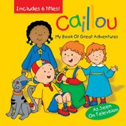 Cover of: Caillou My Big Book Of Adventures