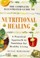 Cover of: The Complete Illustrated Guide To Nutritional Healing The Use Of Diet Vitamins Minerals And Herbs For Optimum Health