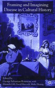 Cover of FRAMING AND IMAGINING DISEASE IN CULTURAL HISTORY; ED. BY GEORGE SEBASTIAN ROUSSEAU