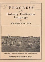 Cover of: Progress of the Barberry Eradication Campaign in Michigan in 1929