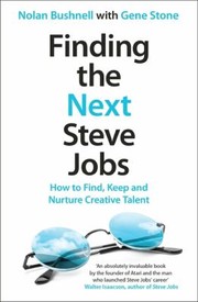 Cover of: Finding The Next Steve Jobs How To Find Hire Keep And Nurture Creative Talent