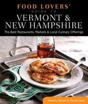 Cover of: Food Lovers Guide To Vermont New Hampshire The Best Restaurants Markets Local Culinary Offerings by 