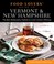 Cover of: Food Lovers Guide To Vermont New Hampshire The Best Restaurants Markets Local Culinary Offerings