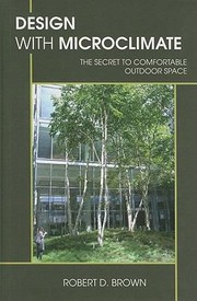 Cover of: Design With Microclimate The Secret To Comfortable Outdoor Spaces