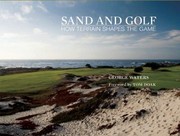 Cover of: Sand And Golf How Terrain Shapes The Game