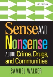 Cover of: Sense And Nonsense About Crime Drugs And Communities by 
