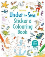 Cover of: Under the Sea Sticker and Colouring Book