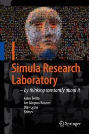 Simula Research Laboratory By Thinking Constantly About It by Aslak Tveito