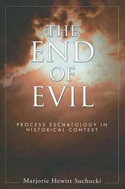 Cover of: The End Of Evil Process Eschatology In Historical Context