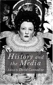 HISTORY AND THE MEDIA; ED. BY DAVID CANNADINE by David Cannadine