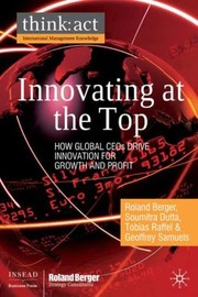 Cover of: Innovating At The Top How Global Ceos Drive Innovation For Growth And Profit