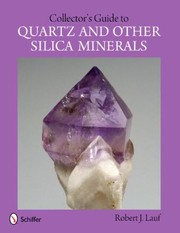 Cover of: Collectors Guide To Quartz And Other Silica Minerals by 