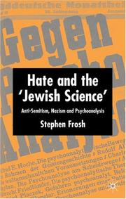 Cover of: Hate and the "Jewish Science": Anti-Semitism, Nazism, and Psychoanalysis