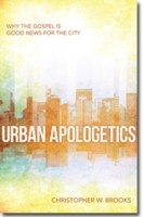 Urban Apologetics Answering Challenges To Faith For Urban Believers by Christopher Brooks