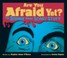 Cover of: Are You Afraid Yet The Science Behind Scary Stuff