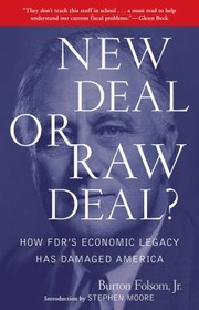 Cover of: New Deal Or Raw Deal How Fdrs Economic Legacy Has Damaged America by 