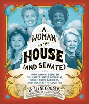 Cover of: A Woman In The House And Senate How Women Came To The United States Congress Broke Down Barriers And Changed The Country by 