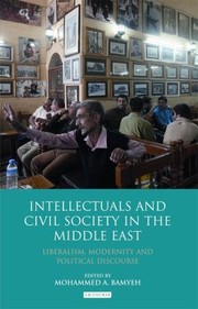 Cover of: Intellectuals And Civil Society In The Middle East Liberalism Modernity And Political Discourse by 