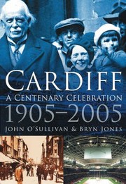 Cover of: Cardiff A Centenary Celebration 19052005 by 