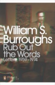 Cover of: Rub Out The Words The Letters Of William S Burroughs 19591974