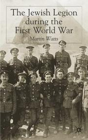 The Jewish Legion and the First World War by Watts, Martin