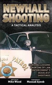 Cover of: Newhall Shooting A Tactical Analysis Survival Lessons From One Of Law Enforcements Deadliest Shootings by 