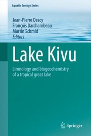 Cover of: Lake Kivu Limnology And Biogeochemistry Of A Tropical Great Lake