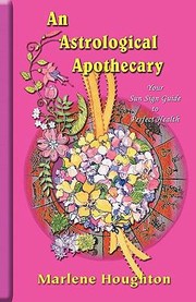 Cover of: An Astrological Apothecary The Astrology Of Healthy Wellbeing And Stressmanagement