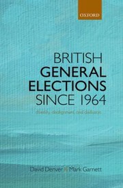 Cover of: British General Elections Since 1964 Diversity Dealignment And Disillusion