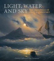 Cover of: Light Water And Sky The Paintings Of Ivan Aivazovsky