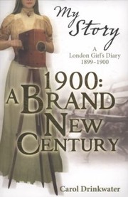 Cover of: 1900 A Brandnew Century A London Girls Diary 18991900 by 