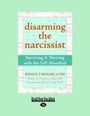 Disarming the Narcissist by Wendy T. Behary