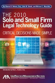 Cover of: The 2010 Solo And Small Firm Legal Technology Guide Critical Decisions Made Simple