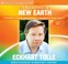 Cover of: Creating A New Earth Teachings To Awaken Consciousness The Best Of Eckhart Tolle Tv Season One