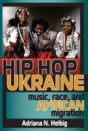 Cover of: Hip Hop Ukraine Music Race And African Migration