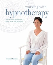 Cover of: Working With Hypnotherapy How To Heal Mind And Body With Selfhypnosis