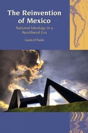 Cover of: The Reinvention Of Mexico National Ideology In A Neoliberal Era