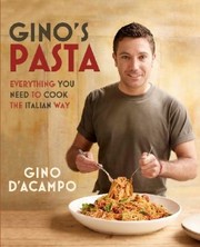 Cover of: Ginos Pasta Everything You Need To Cook The Italian Way by 