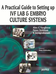 Practical Guide To Setting Up Ivf Lab And Embryo Culture Systems by Peter Sjoblom