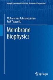 Cover of: Membrane Biophysics by Mohammad Ashrafuzzaman