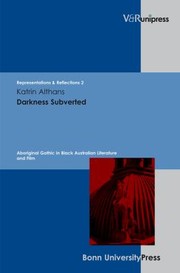 Cover of: Darkness Subverted Aboriginal Gothic In Black Australian Literature And Film