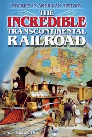 Cover of: The Incredible Transcontinental Railroad