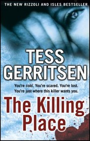 The Killing Place by Tess Gerritsen, Tess Gerritsen