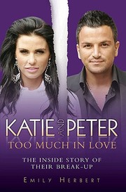 Cover of: Katie And Peter Too Much In Love The Inside Story Of Their Breakup