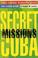 Cover of: Secret Missions to Cuba