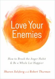 Cover of: Love Your Enemies How To Break The Anger Habit Be A Whole Lot Happier