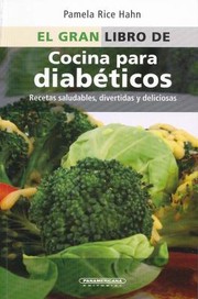 Cover of: El Gran Libro De Cocina Para Diabticos 300 Recetas Creativas Y Saludables Que Le Devuelven El Placer A La Cocina
