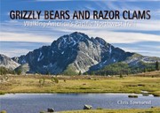 Cover of: Grizzly Bears And Razor Clams Walking Americas Pacific Northwest Trail