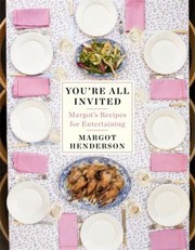 Cover of: Youre All Invited Margots Recipes For Entertaining